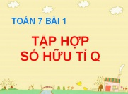Số hữu tỉ, biểu diễn số hữu tỉ trên trục số và so sánh...